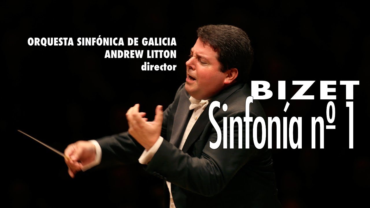 Bizet: Sinfonía nº 1 en do mayor - Andrew Litton - Orquesta Sinfónica de Galicia