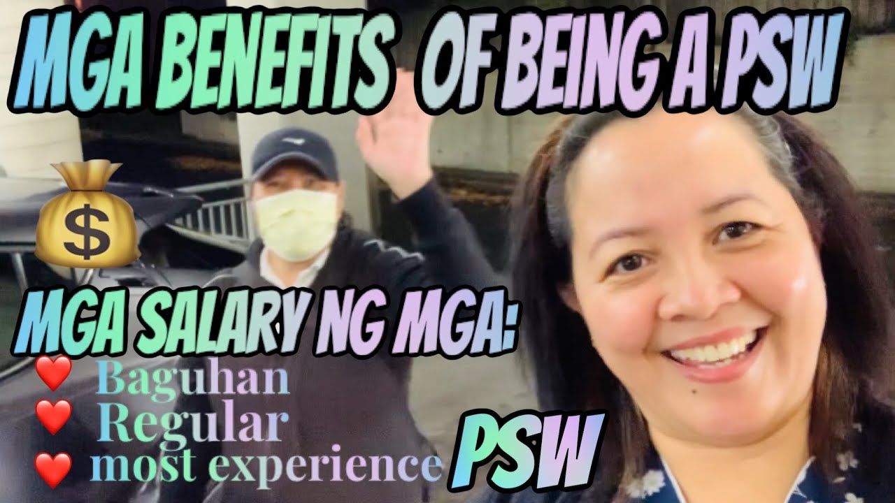 BENEFITS OF BEING A PERSONAL SUPPORT WORKER | SALARY NG MGA BAGUHAN, REGULAR AT MOST EXPERIENCE PSW