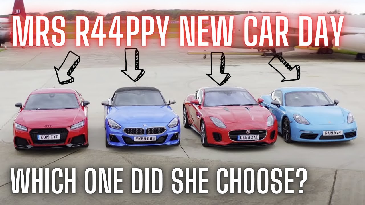 NEW CAR DAY, WHICH ONE DID MRS R44PPY CHOOSE? AUDI TT, BMW Z4, JAGUAR F-TYPE, PORSCHE BOXSTER