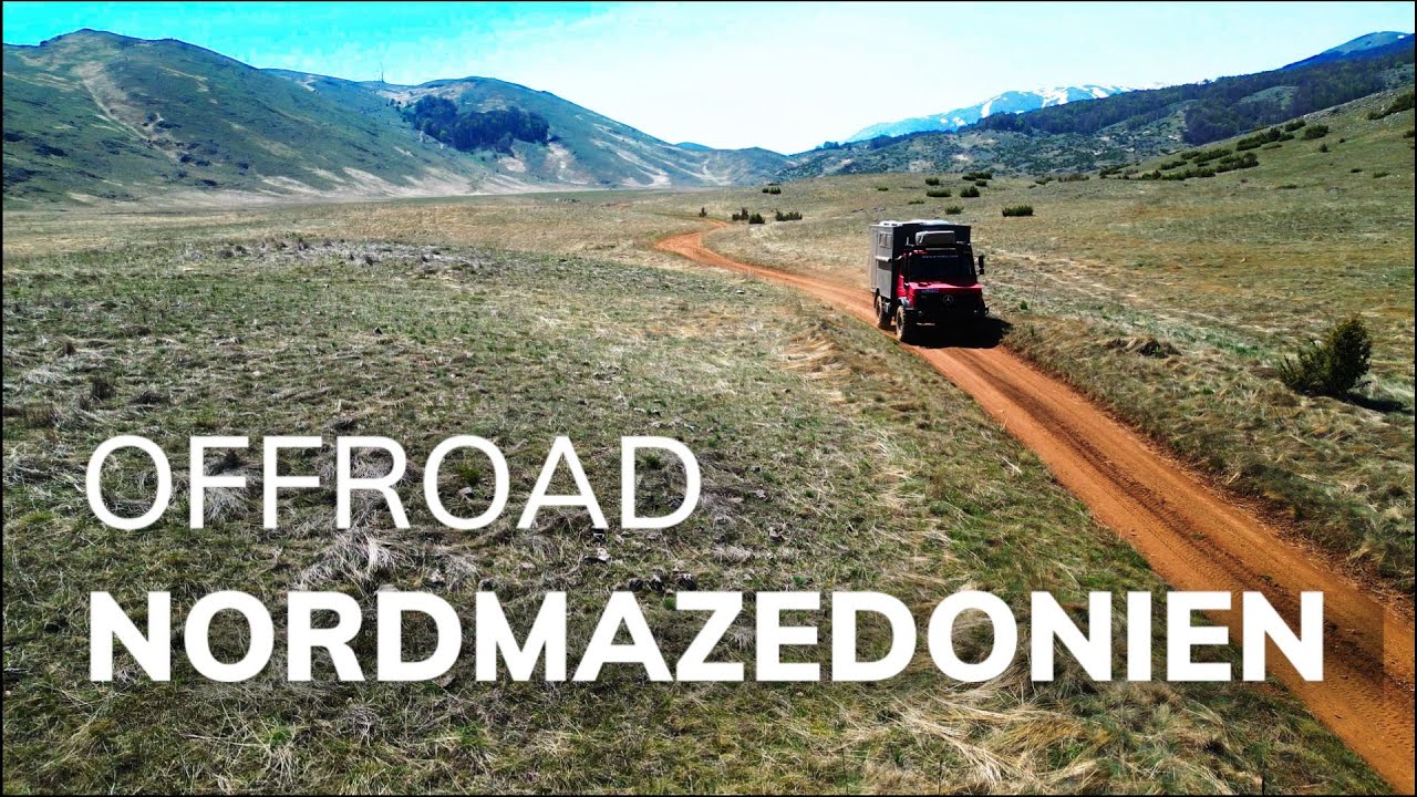 # 23 | Overlanding Nordmazedonien| Steffi goes Offroad | Overlanding Nordmazedonien | Unimog