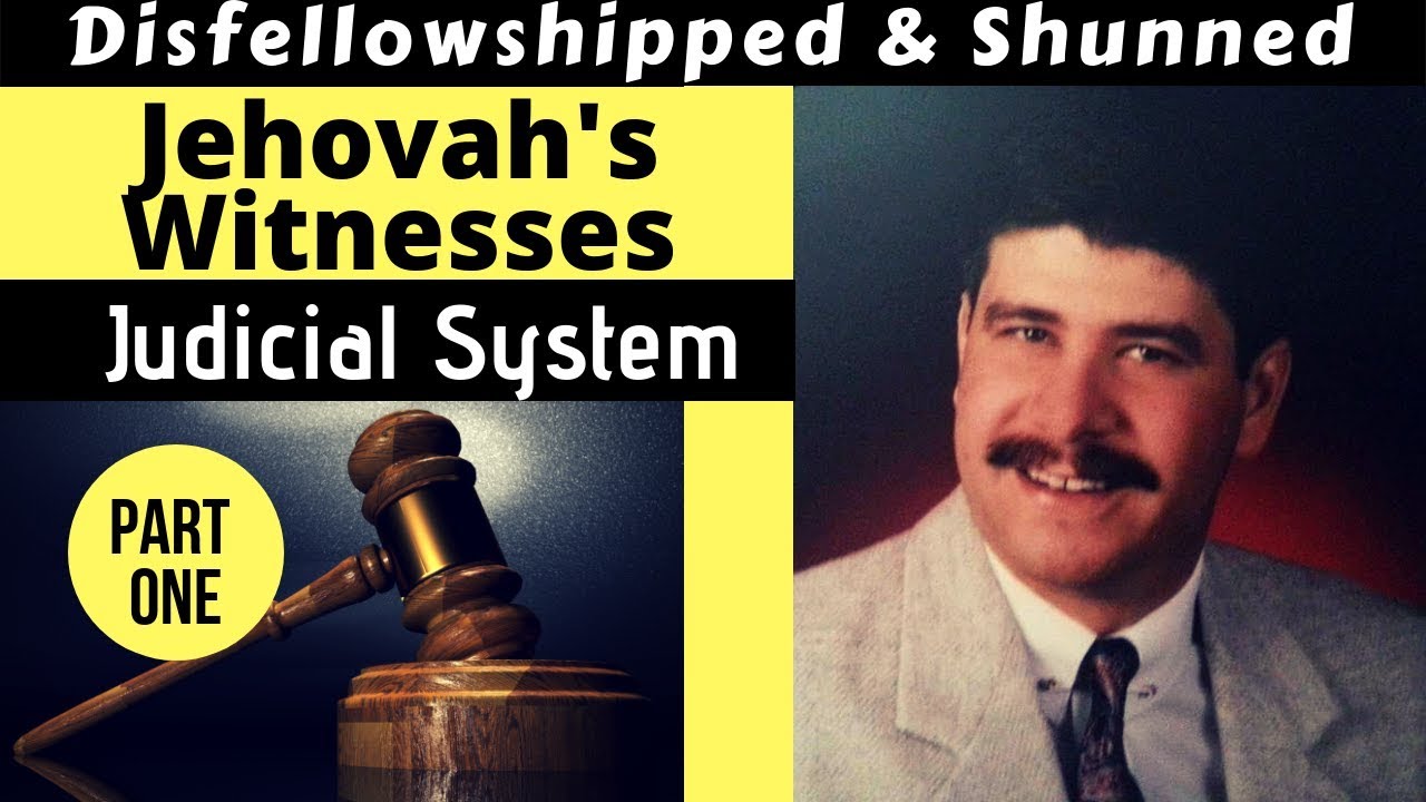 Jehovah's Witnesses: Disfellowshipped & Shunned - The Judicial System - Former Elder Joe Dyer