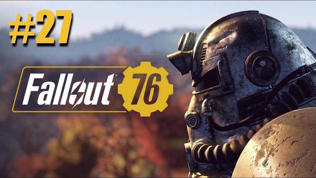 Let's Play Fallout 76 | Ep. 27