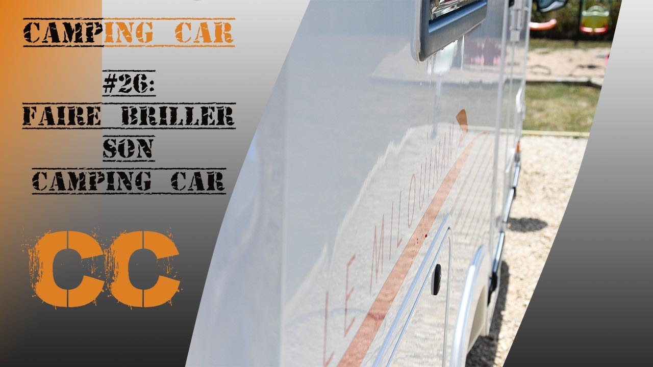 Episode 26 : faire briller son camping car