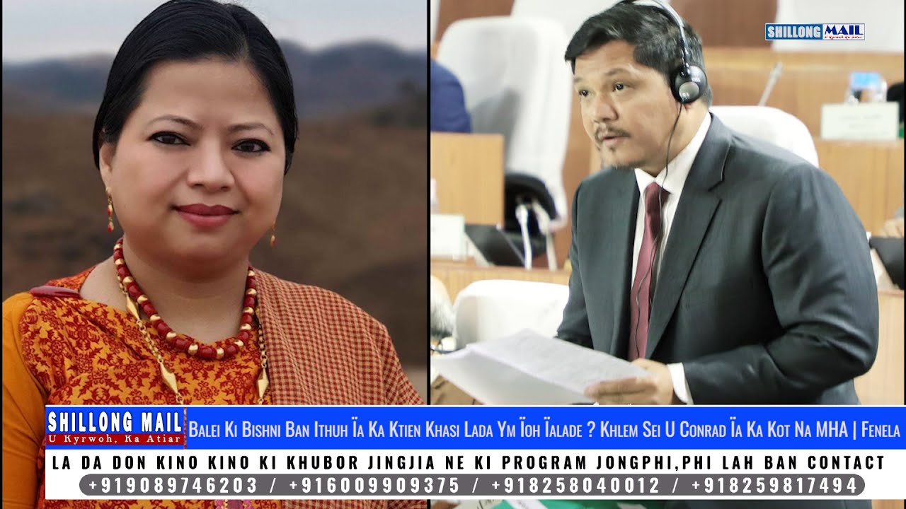 Balei Bishni Ïa Ka Ktien Khasi Lada Ym Ïoh Ïalade ? Khlem Sei U CM Ïa Ka Kot Na MHA | Fenela