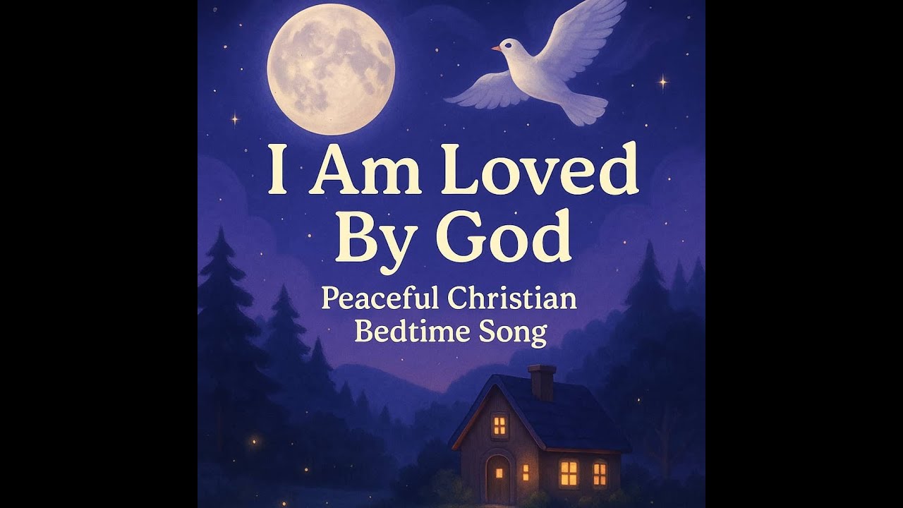 I Am Loved By God | Peaceful Christian Bedtime Song for Kids | Winning Kids Channel mp4.
