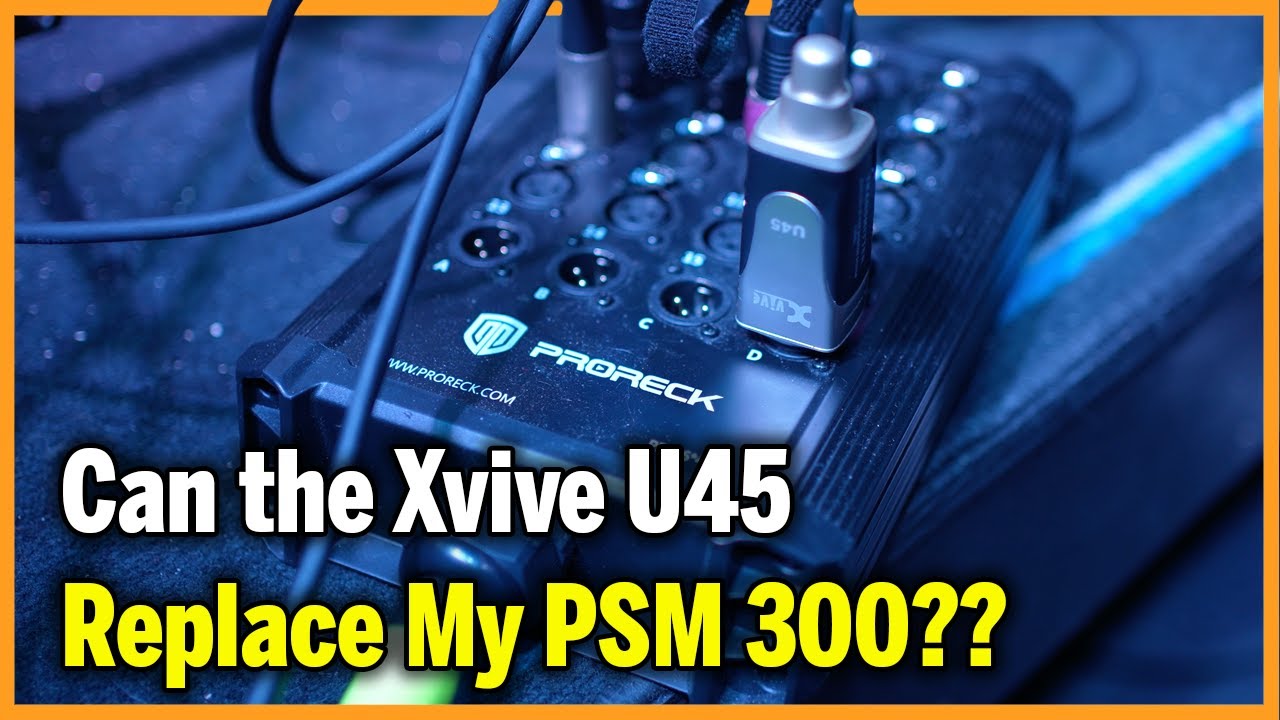Xvive U45 Wireless IEM System – Can It Replace My PSM300?