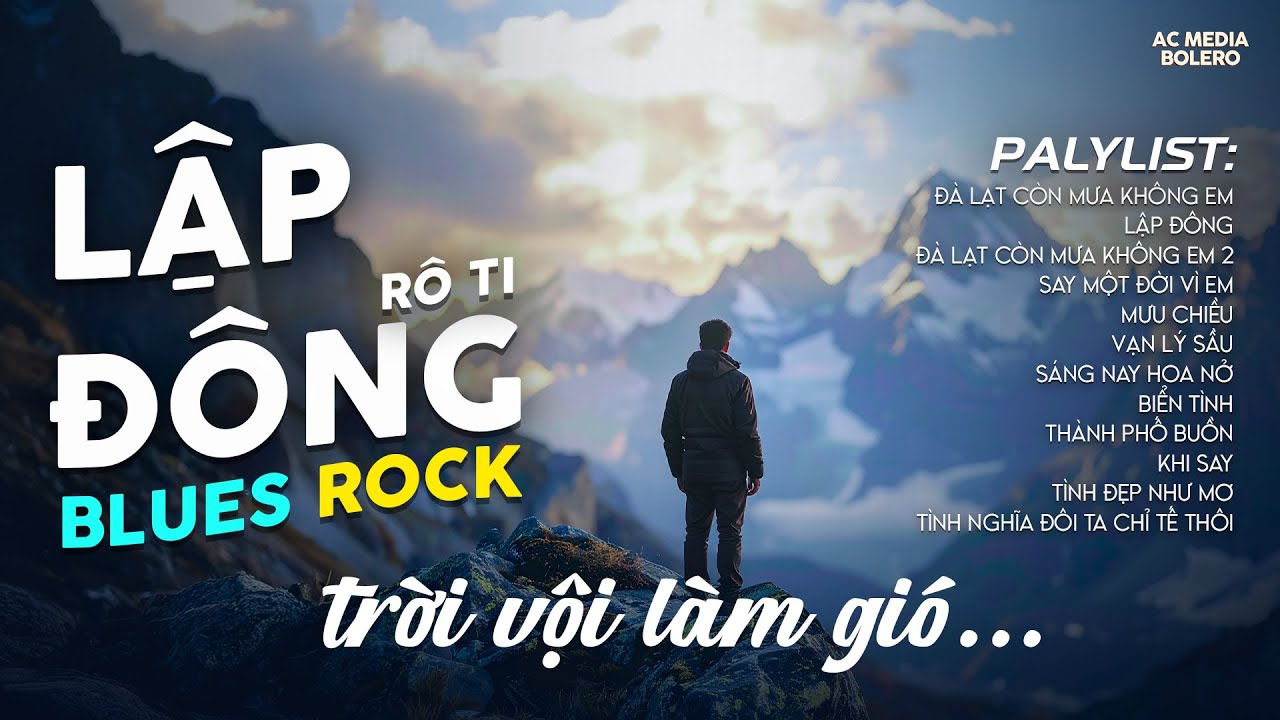 LẬP ĐÔNG - BLUES ROCK | RÔ TI | TRỜI VỘI LÀM GIÓ LẬP ĐÔNG LÁ KIA THAY MÀU...