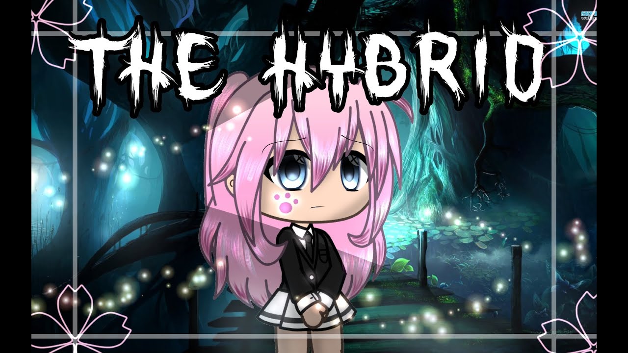 The HYBRID|ORIGINAL GACHA LIFE MINI MOVIE|GLMM|
