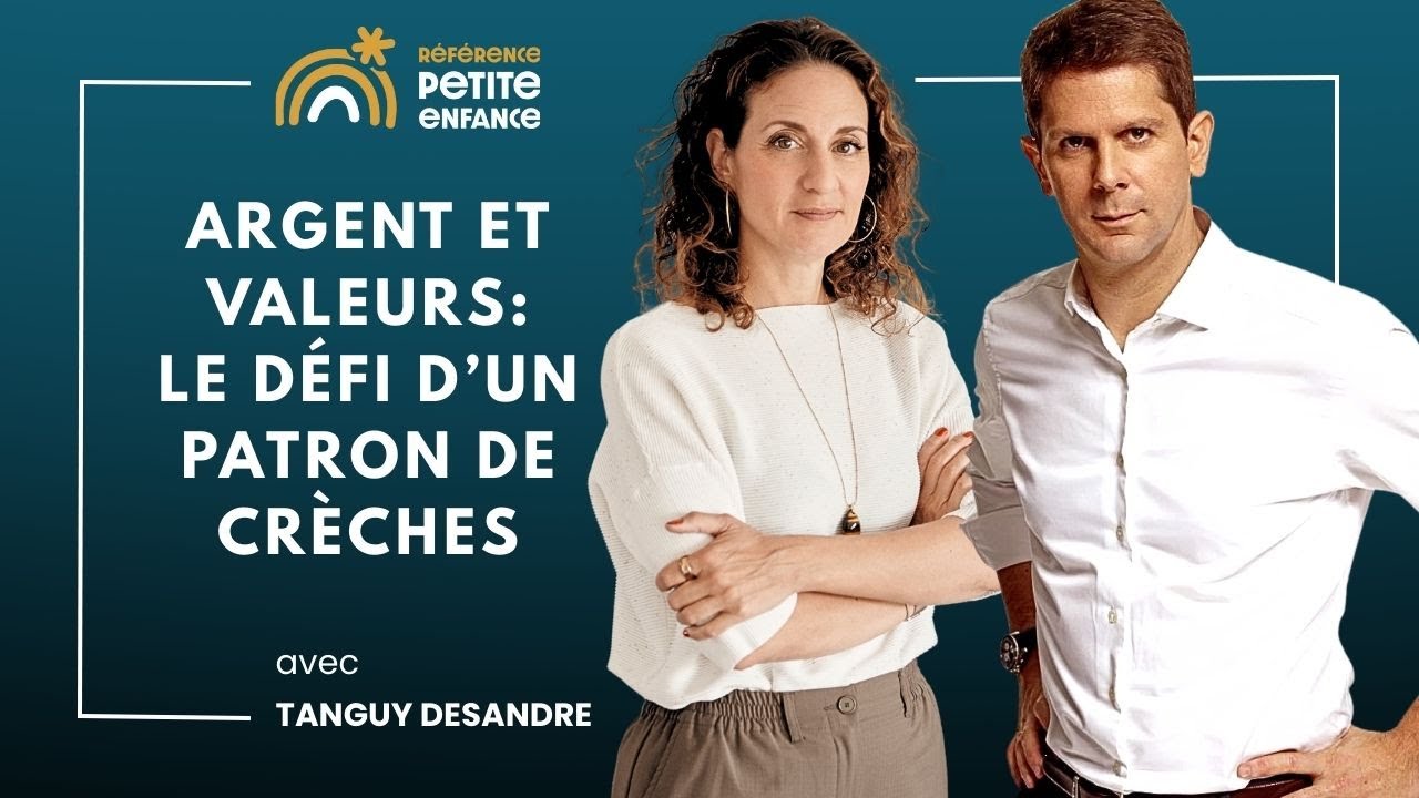 103. Argent et valeurs : le défi d'un patron de crèches - Tanguy Desandre