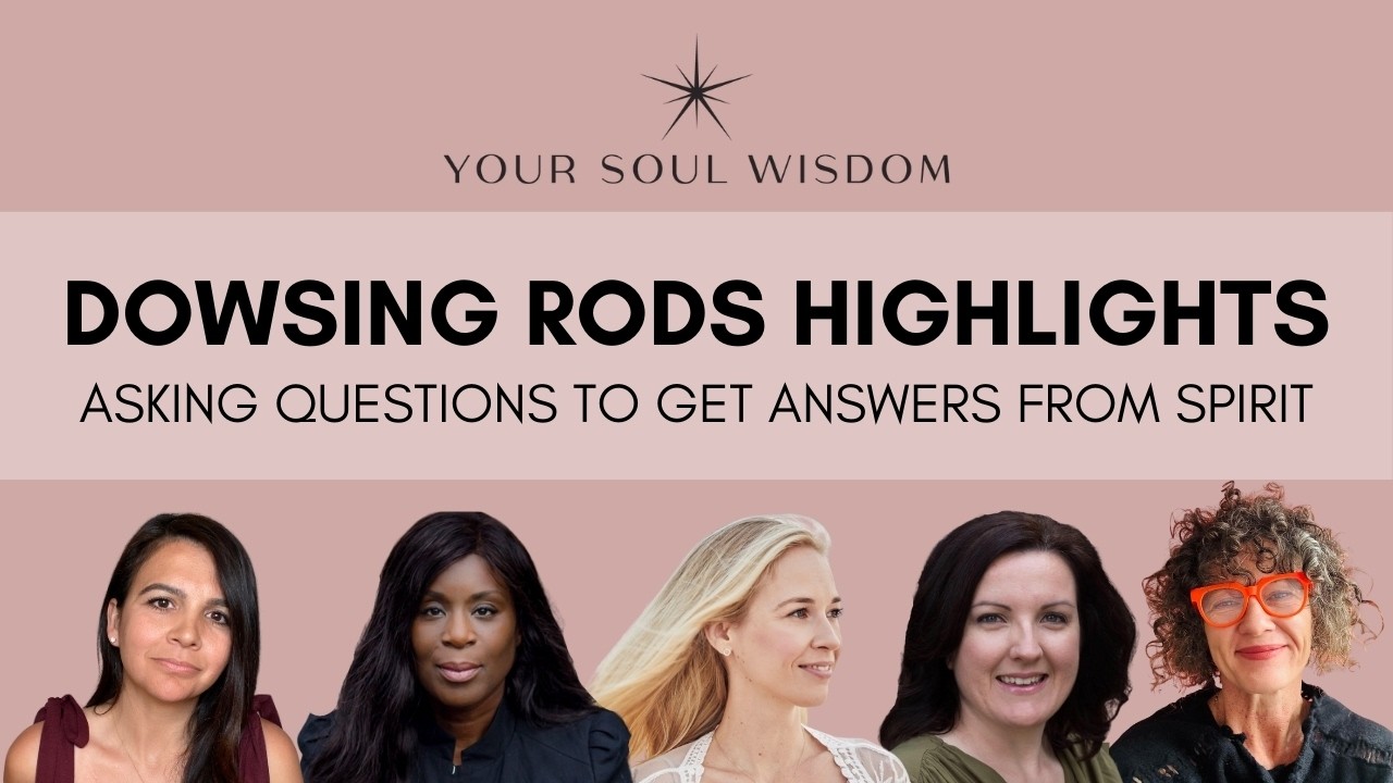 HIGHLIGHTS: Dowsing Rods - Asking Universal Questions | Your Soul Wisdom | Ep. 182