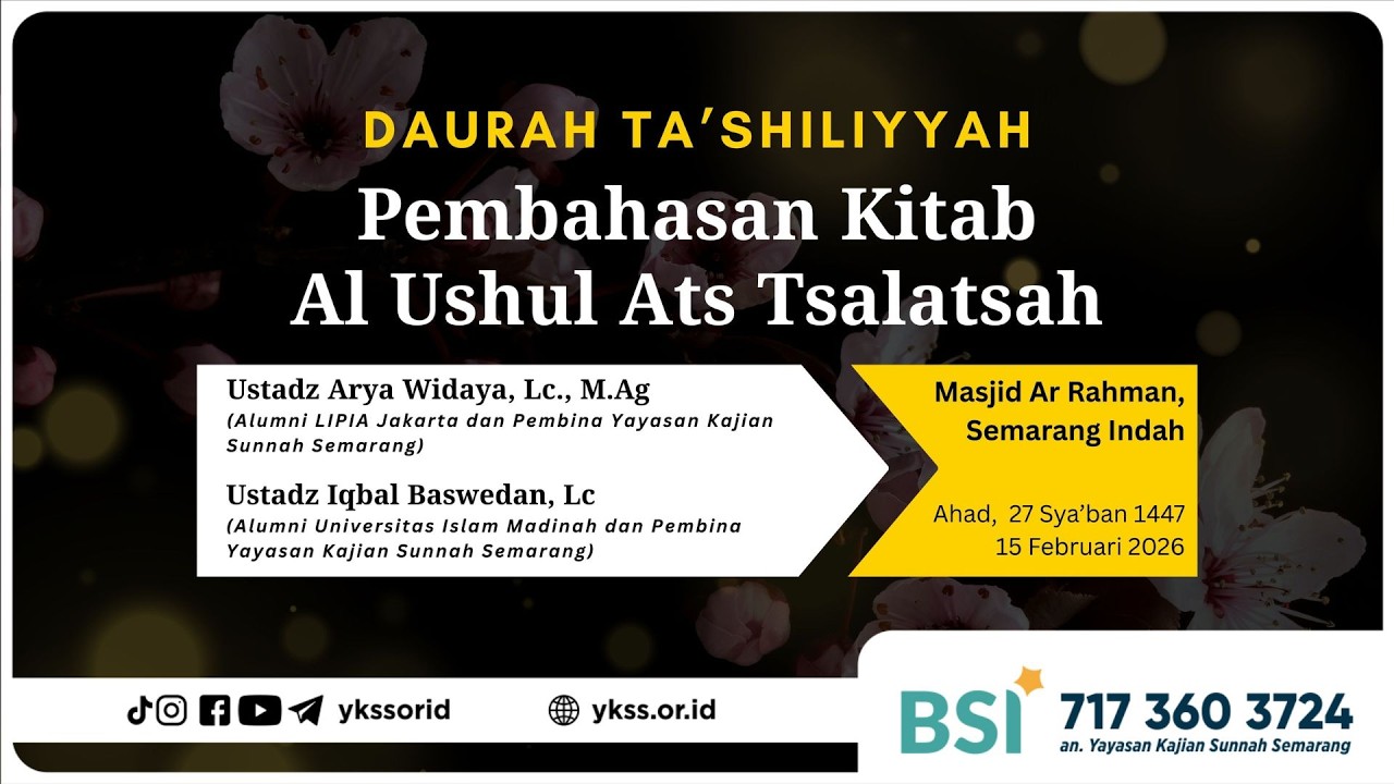 (Sesi 2 & 3) Pembahasan Kitab Al Ushul Ats Tsalatsah | Ustadz Iqbal Baswedan, Lc حَفِظَهُ الله