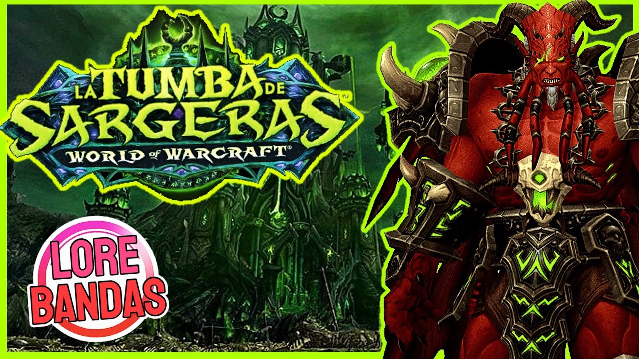 Tumba de SARGERAS Toda su HISTORIA | World of Warcraft