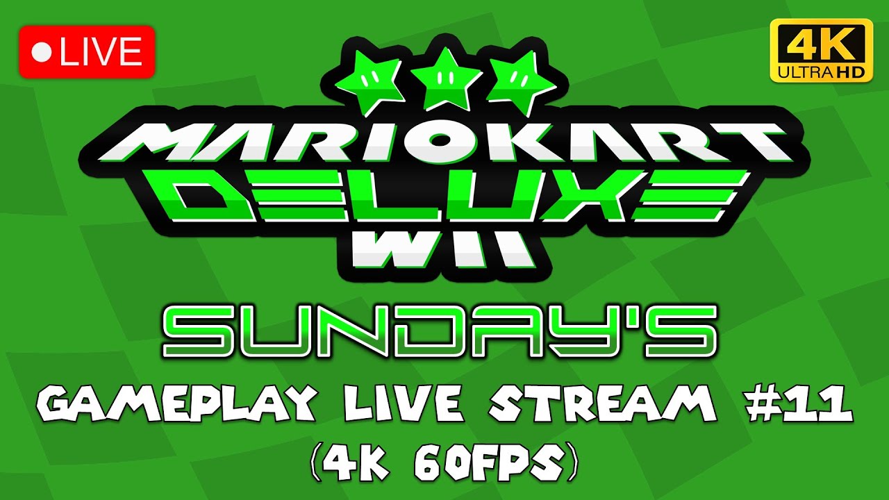 Mario Kart Wii Deluxe Sunday's (Mario Kart Wii Custom Tracks) Gameplay Live Stream #11 (4K 60FPS)
