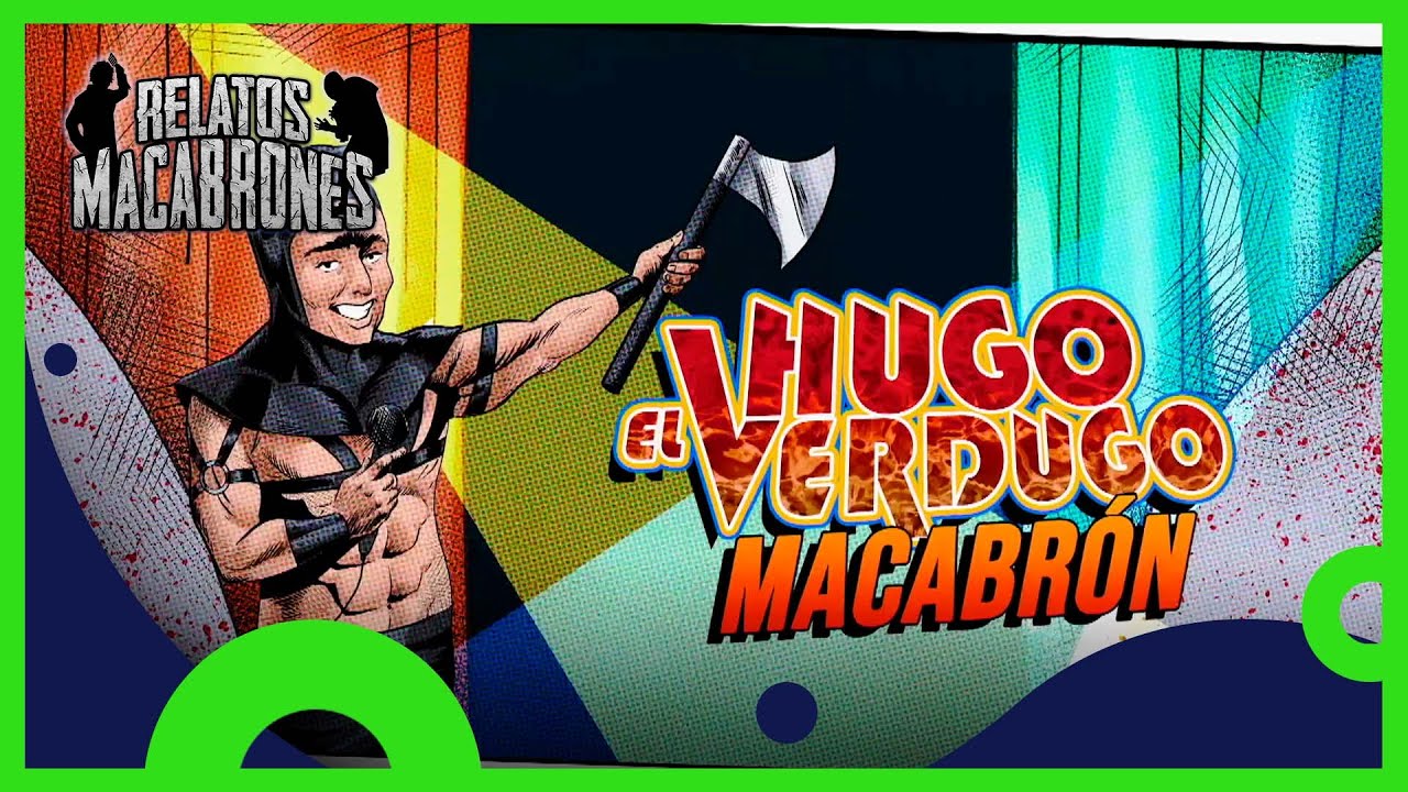 Hugo, el verdugo macabrón | Relatos Macabrones | C11 T6  | Distrito Comedia