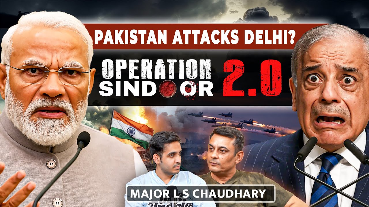 Pakistan Attack On Delhi, WW3 India VS Pakistan Op. Sindoor 2.0 Ft. Major L S Chaudhary RealHit