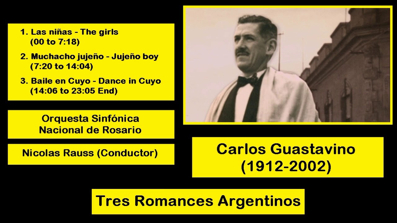 Carlos Guastavino (1912-2002) - Tres Romances Argentinos