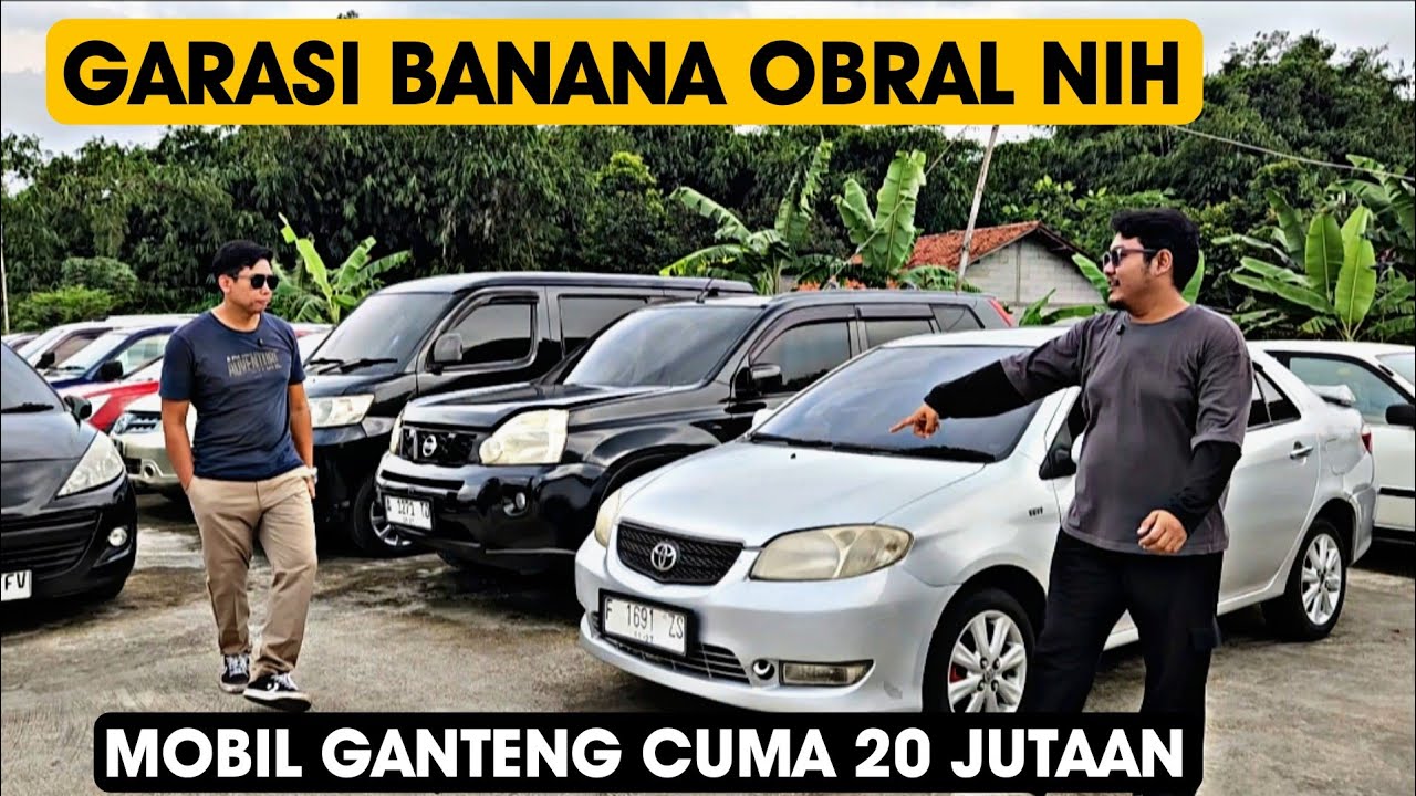 GARASI BANANA Obral Mobil Bekas Cuma 20 Jutaan aja Nih...Murah Banget Yaa Ges Kita Nego Barbar Lagi