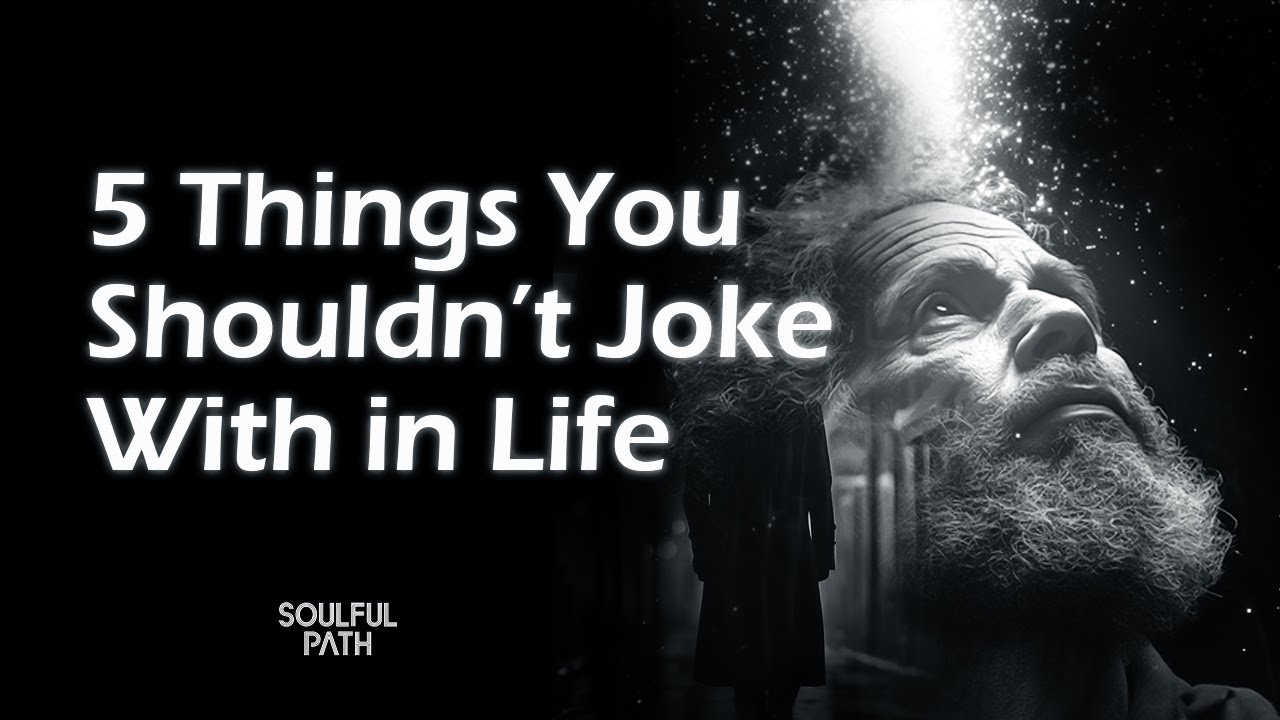 5 Things You Should NEVER Joke With in Life | Powerful Life Advice You Need to Hear
