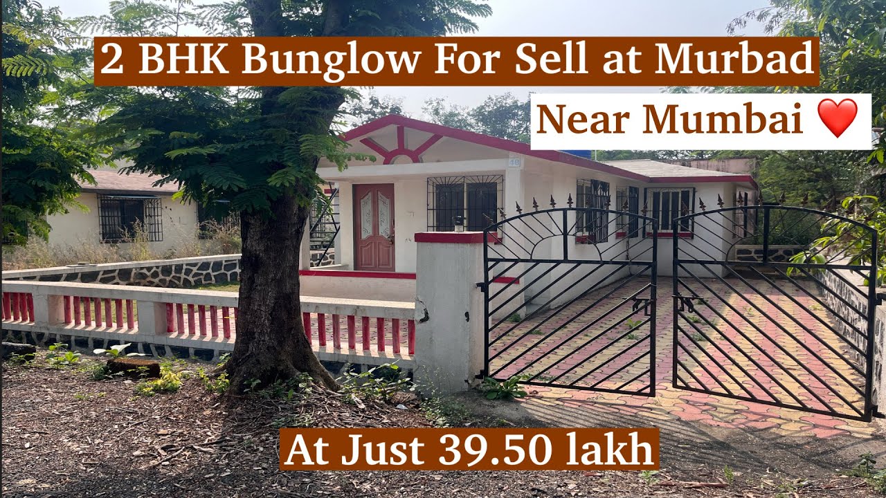 2BHK बंगला सिर्फ 39.50 लाख रुपये | 2BHK Bungalow for Sale in Murbad Near Mumbai