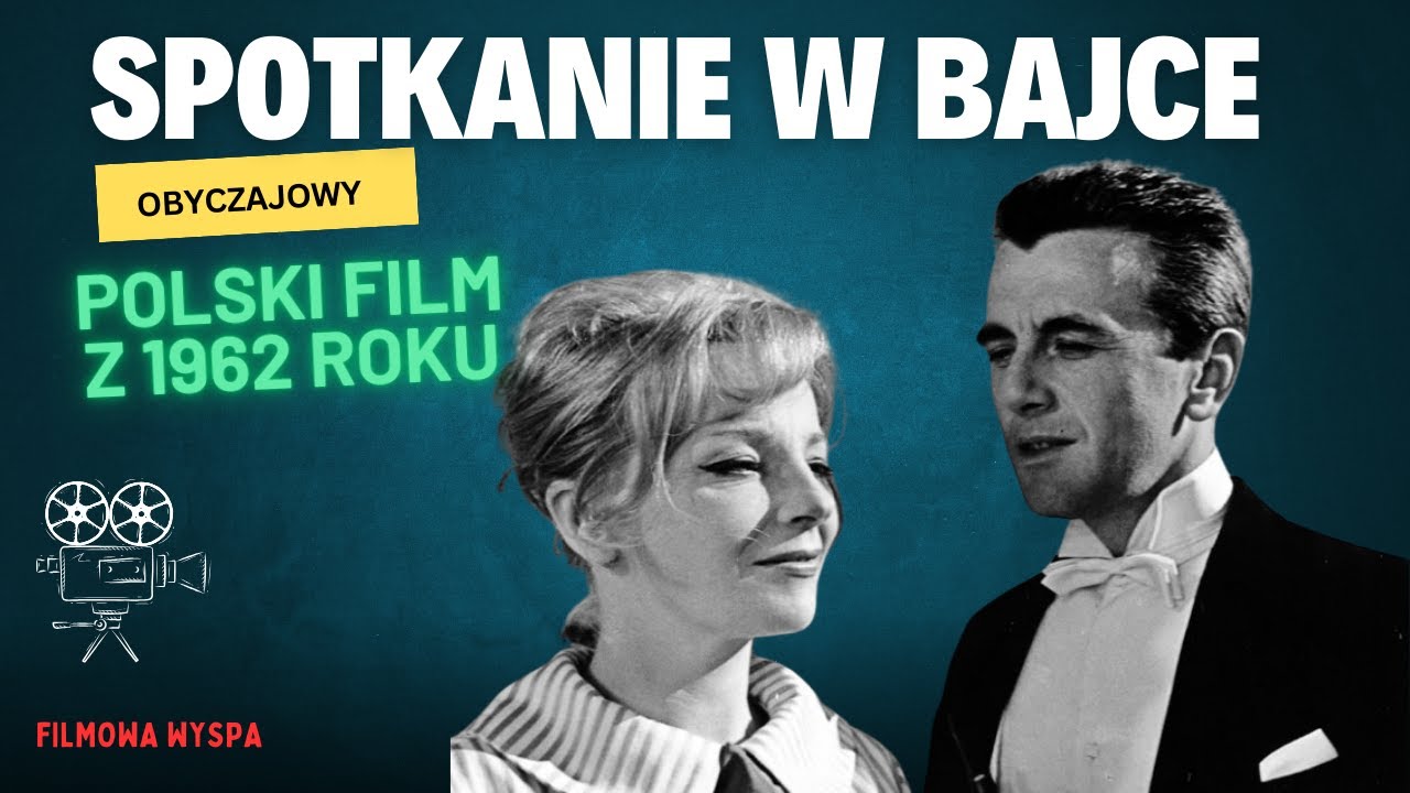 SPOTKANIE W BAJCE &ndash; polski film obyczajowy z 1962 roku
