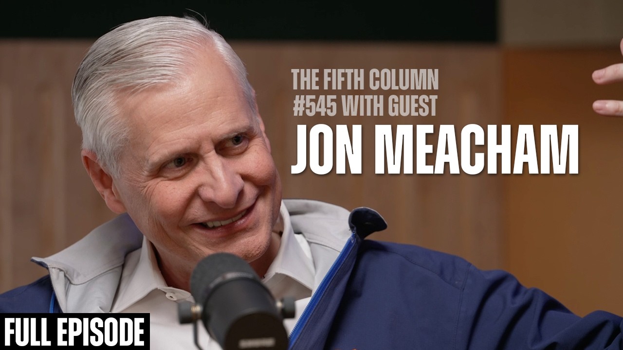 Jon Meacham and Ambiguity in the Age of Outrage, #545 - The Fifth Column