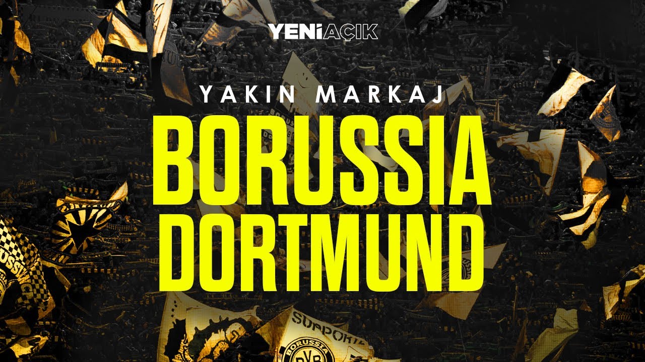 Geçmişten Bugüne Borussia Dortmund | Alman Devinin Zirveye Yükselişi