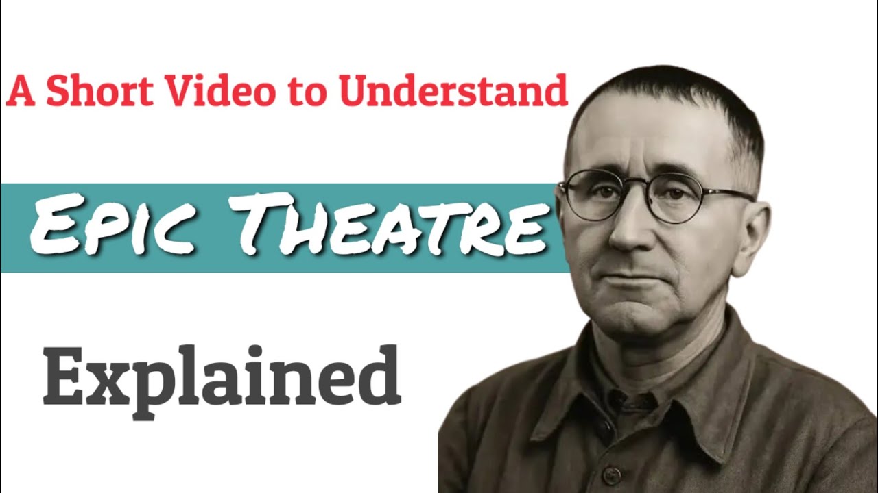 Epic Theatre Explained || Bertolt Brecht