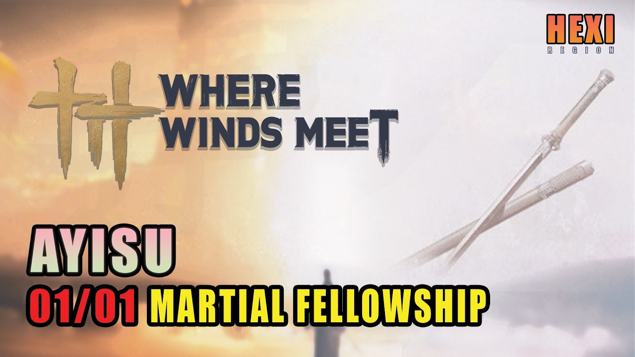 Ayisu | All Martial Fellowship Locations | Where Winds Meet