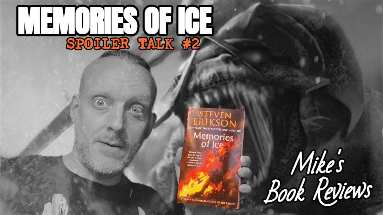 Malazan Book of the Fallen: Memories of Ice by Steven Erikson Spoiler Talk (Part 2)