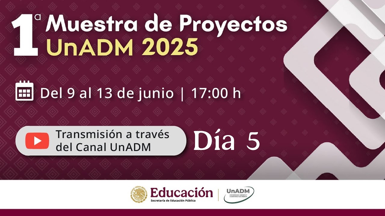 Primera Muestra de Proyectos UnADM 2025 Día 5