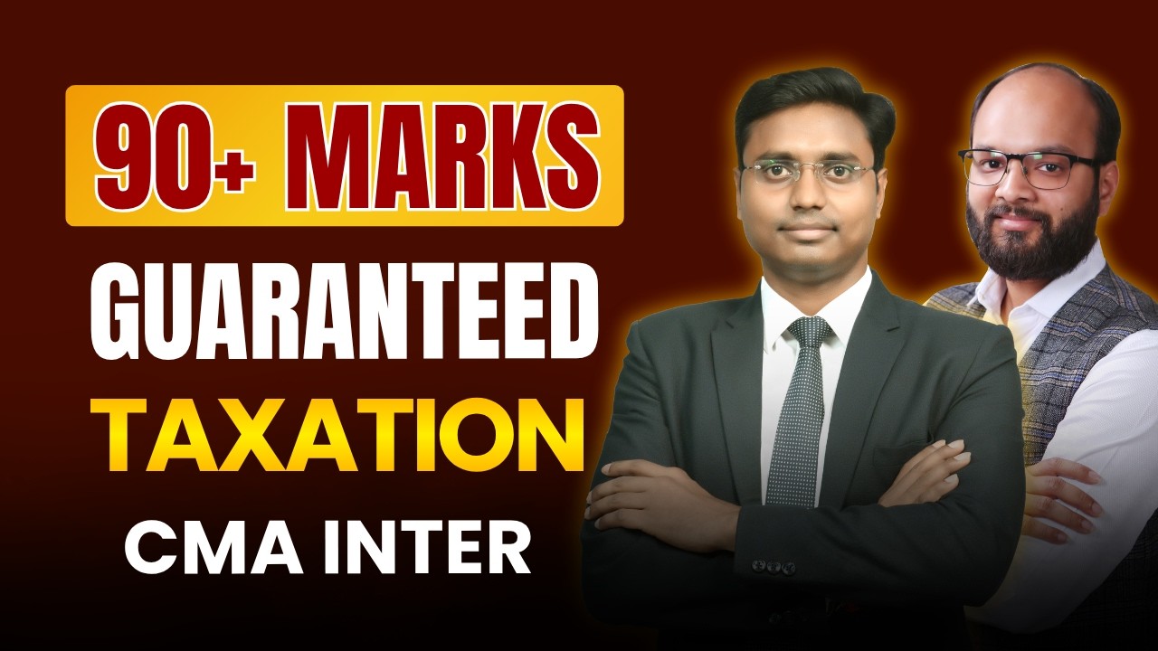 90+ Marks Guaranteed Taxation | CMA Inter June/Dec 26 | How to Prepare CMA Inter Taxation