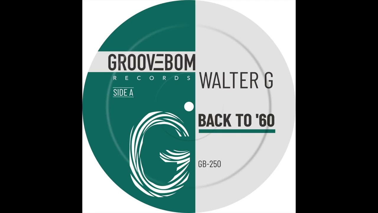 Walter G - Back to '60 (Original Mix)