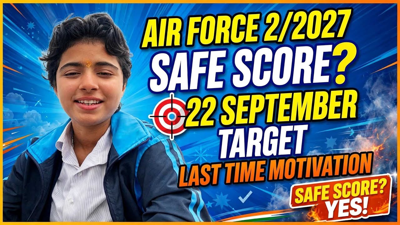 AIR FORCE 2/2027 SAFE SCORE? 22 SEPTEMBER TARGET | LAST MINUTE MOTIVATION | SAFE SCORE ❓