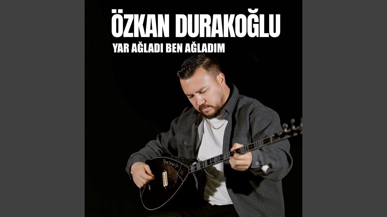 YAR AĞLADI BEN AĞLADIM