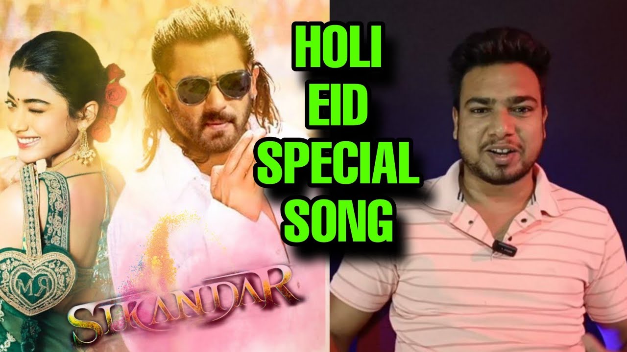Sikandar Movie Songs Update | Sikandar Eid Special Song | Sikandar Holi Special Song | Salman Khan