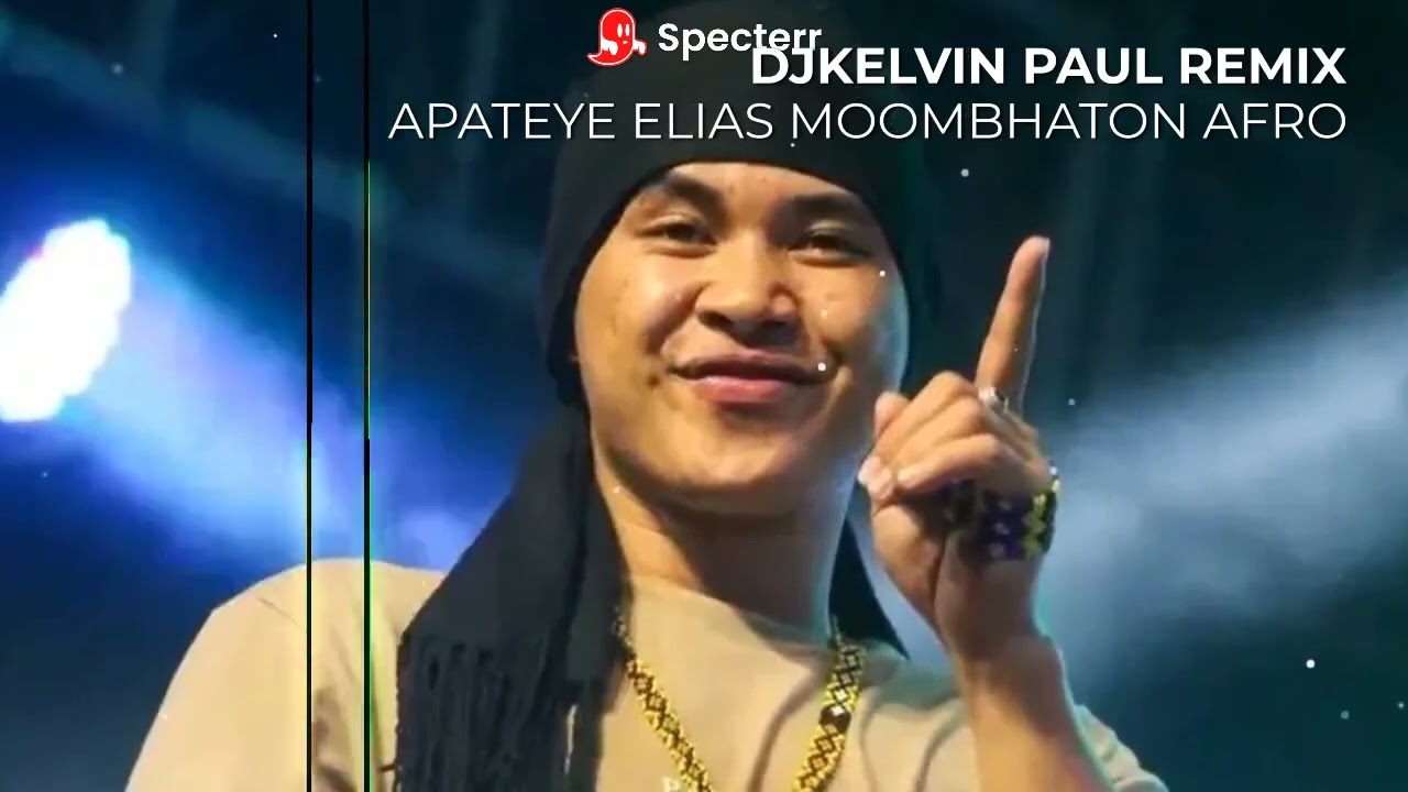 APATEYE ELIAS MOOMBHATON AFRO [ DJKELVIN PAUL REMIX ]