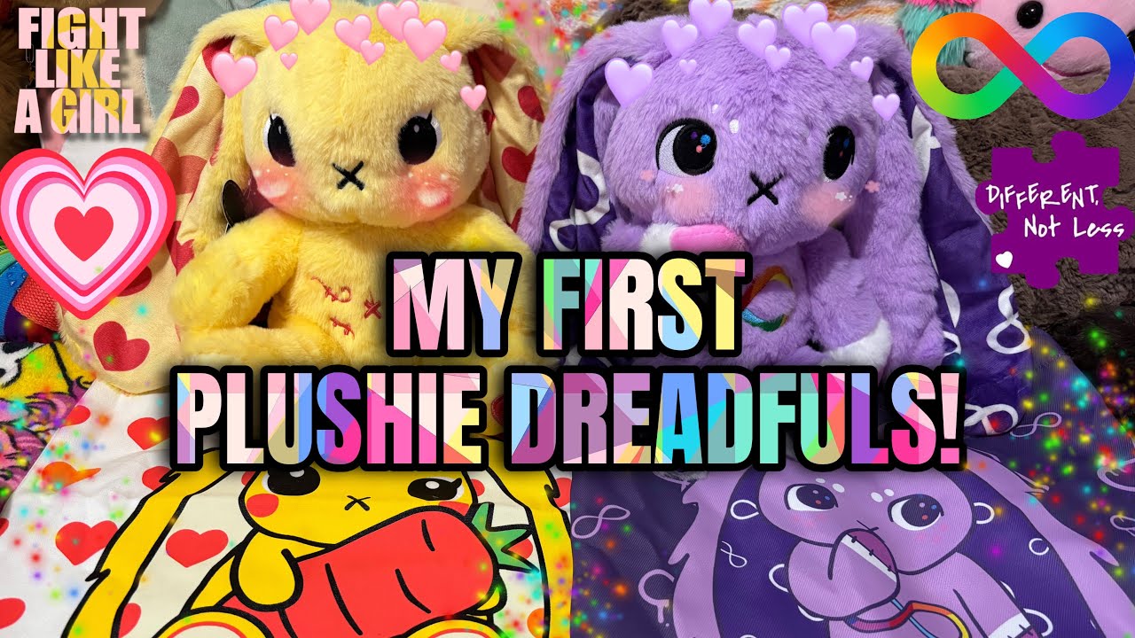 MY FIRST PLUSHIE DREADFULS! Autism Bunny and Endometriosis Bunny!