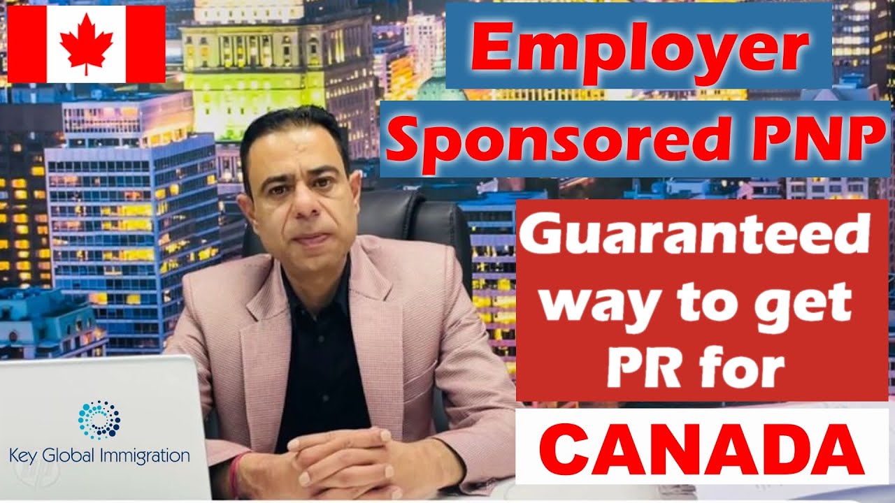 Employer Sponsored PNP | Guaranteed way to get PR for Canada
