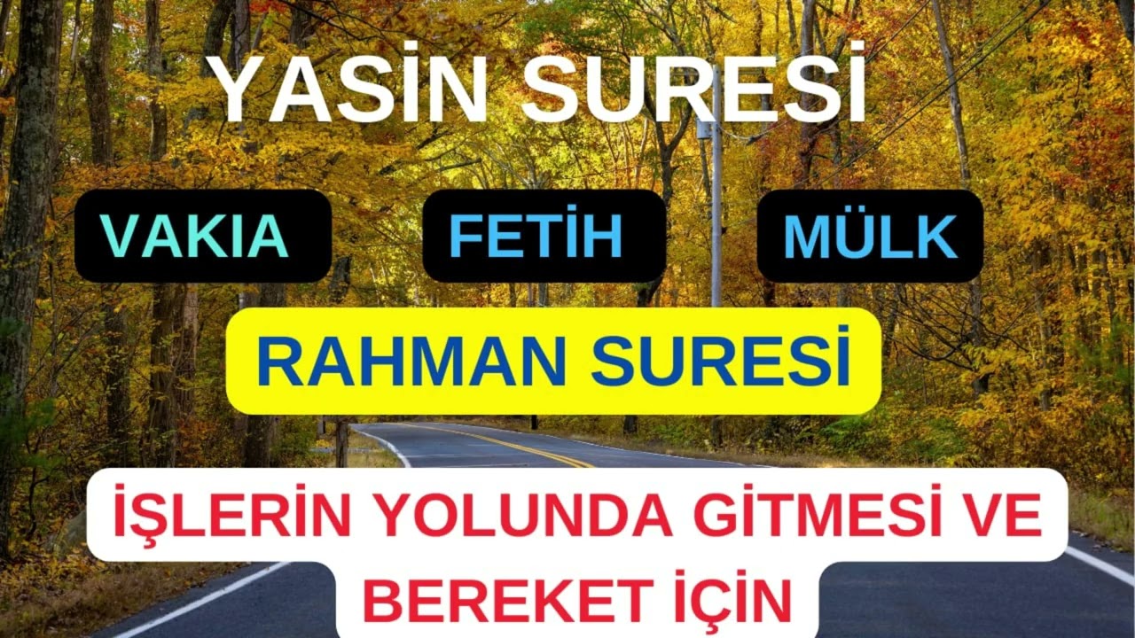 YASİN SURESİ - VAKIA - FETİH - MÜLK VE RAHMAN SURESİ / İşlerin Yolunda Gitmesi İçin Muhakkak Dinle