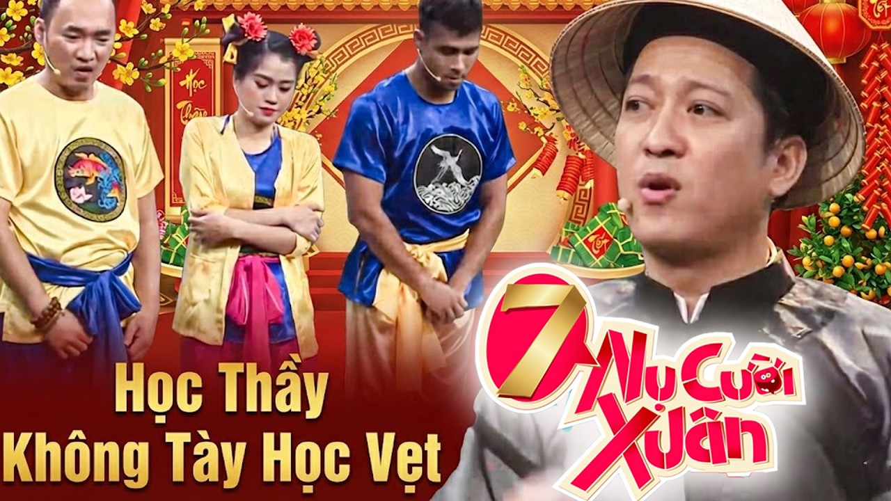 7 Nụ Chào Xuân 2026 | HỌC THẦY KHÔNG TÀY HỌC VẸT | Hài 7 Nụ Cười Xuân 2026 | Bảy Nụ Cười Xuân 2026