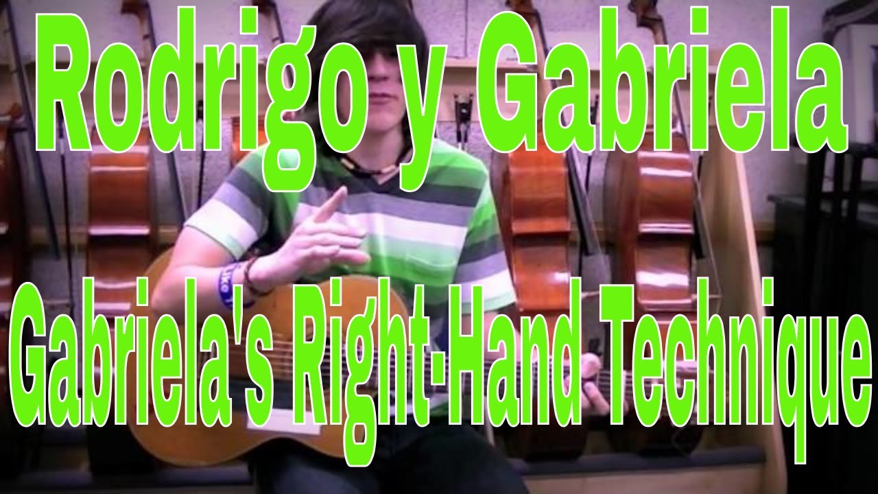 Rodrigo y Gabriela Lesson: Gabriela's Right-Hand Technique