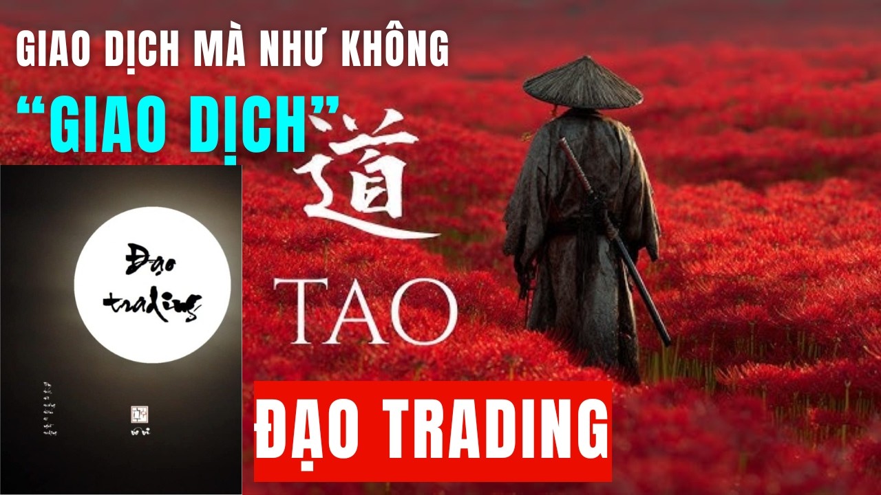 ĐẠO TRADING – Nghề Trading Một Đạo Tràng Khắc Nghiệt
