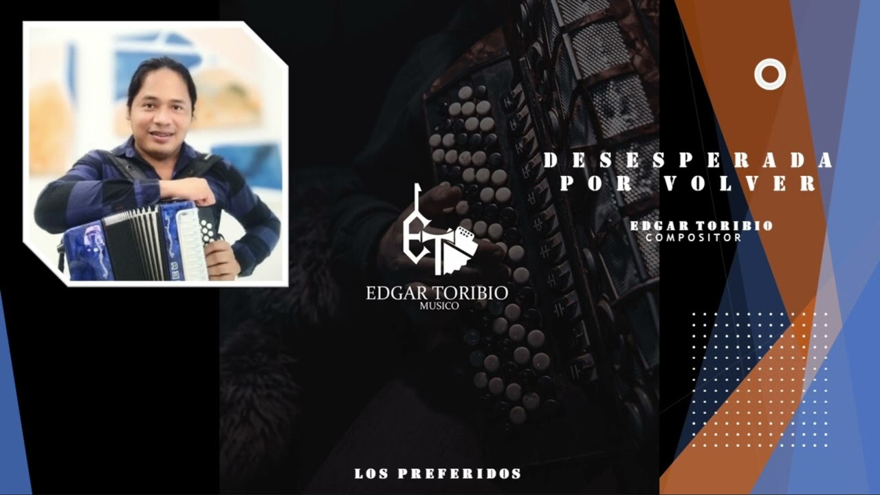 Edgar Toribio Desesperada Por Volver