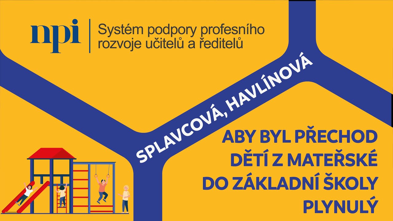 MŠ, 1. stupeň - Aby byl přechod dětí z mateřské do základní školy plynulý - Splavcová, Havlínová