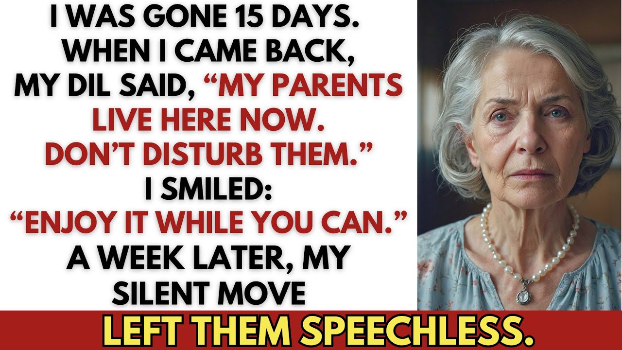 I Was in the Hospital for 15 Days — My DIL Moved Her Parents Into My House. Then She Said…