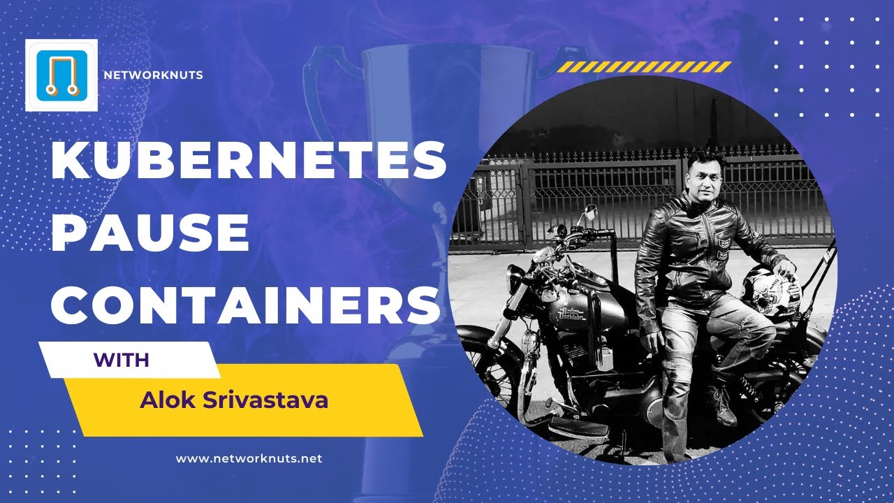 Kubernetes Pause Containers - Certified Kubernetes Administrator