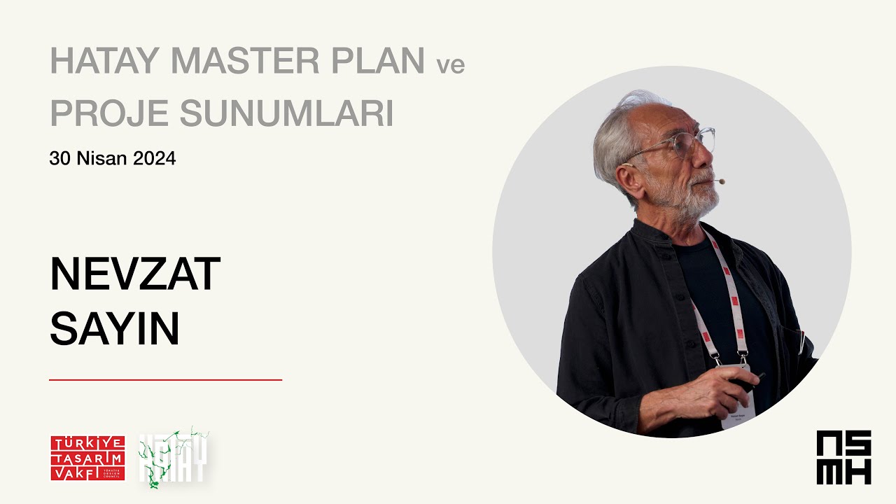 TTV Hatay Master Plan & Proje Sunumları: Nevzat Sayın - NSMH