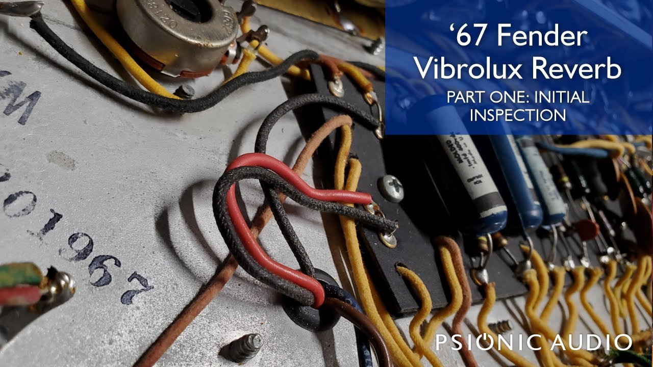 '67 Fender Vibrolux Reverb Part One: Initial Inspection