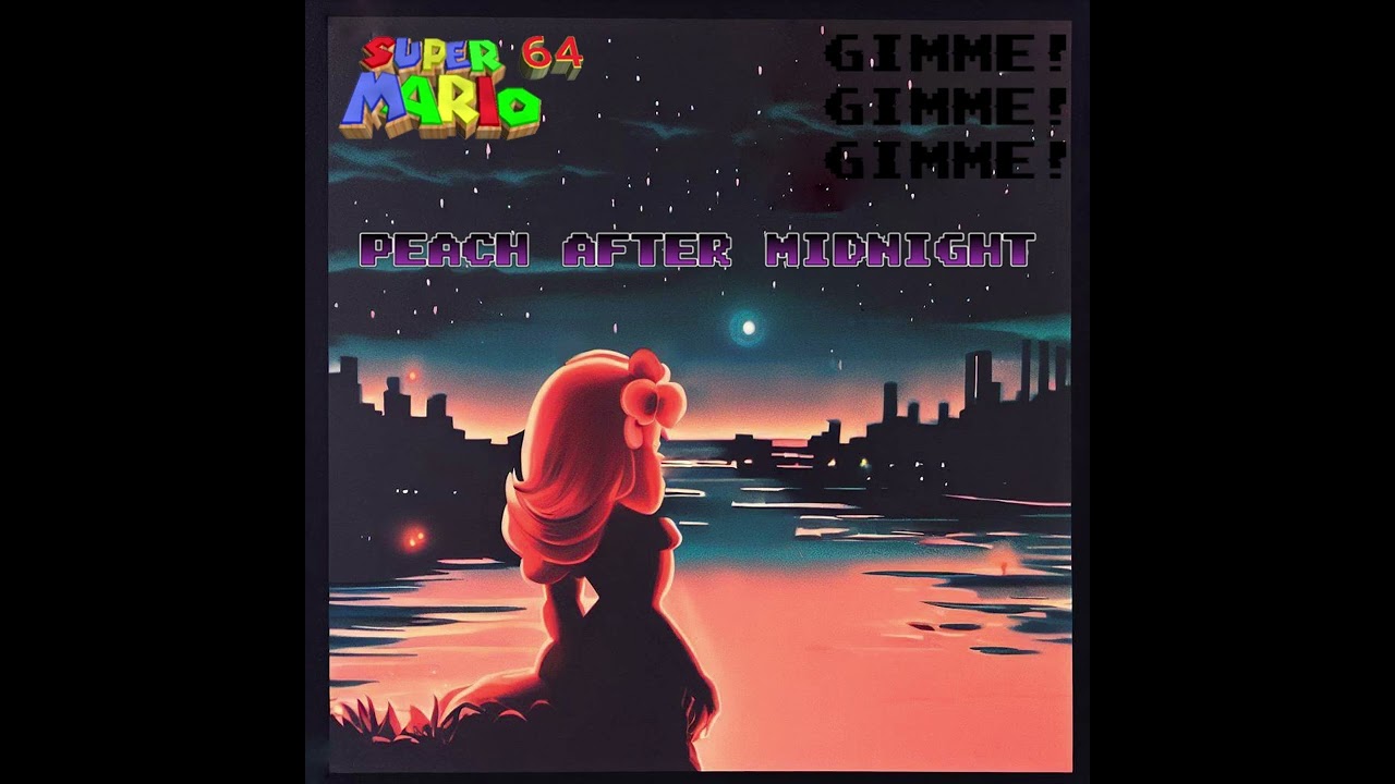 Peach After Midnight (Gimme! Gimme! Gimme! | SM64 Soundfont)