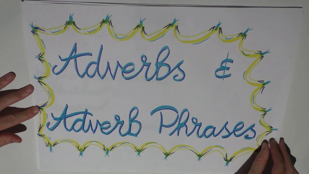 Episode 19 : Adverbs and adverb phrases